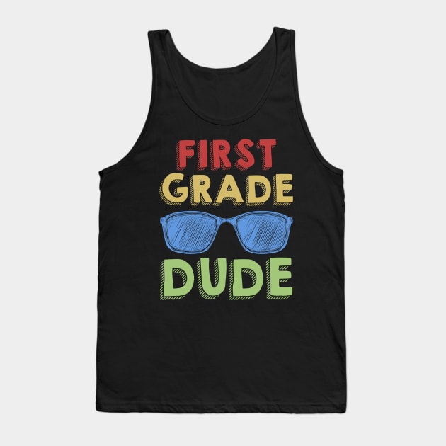 1st Grade Dude Back To School First Day Of 1st Grade Tank Top by Ripke Jesus